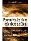 Poursuivre les plans et les buts de Dieu