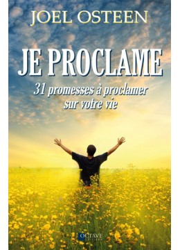 Je proclame - 31 promesses à proclamer sur votre vie