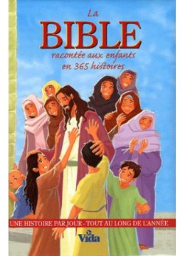 La Bible racontée aux enfants en 365 histoires