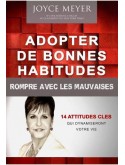 Adopter de bonnes habitudes, rompre avec les mauvaises