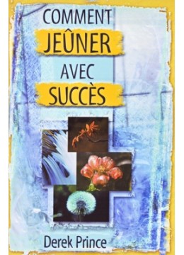 Comment jeûner avec succès ?