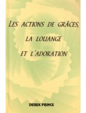 Les actions de grâces, la louange et l'adoration