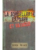 La sorcellerie exposée et vaincue