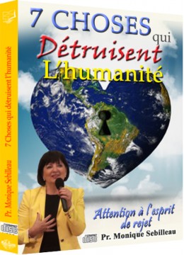 7 Choses qui détruisent l'humanité