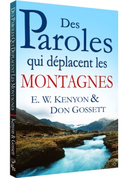 Des Paroles qui déplacent les montagnes