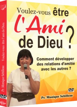 Voulez-vous être l'ami de Dieu ?