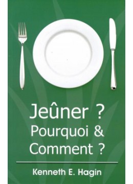 Jeûner? Pourquoi & Comment?