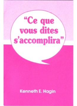 Ce que vous dites s'accomplira