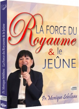 La force du royaume et le jeûne