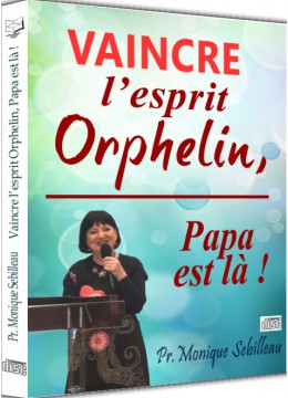 Vaincre l'esprit orphelin, Papa est là !