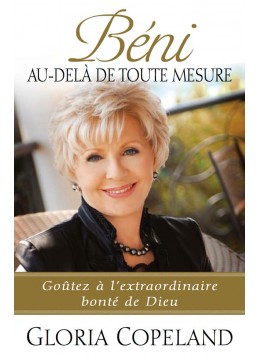 Béni au-delà de toute mesure
