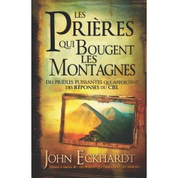 Les prières qui bougent les montagnes