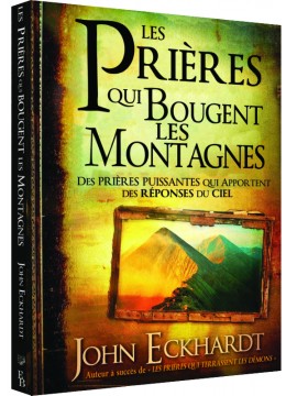 Les prières qui bougent les montagnes