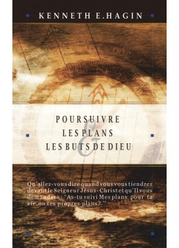Poursuivre les plans et les buts de Dieu